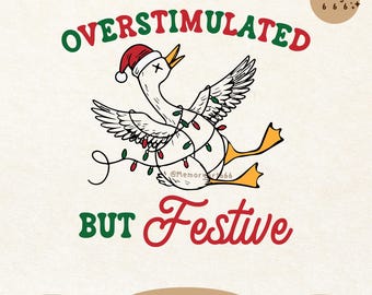 Surstimulé mais festif, drôle d'oie de Noël SVG PNG : conception de citation d'humour sarcastique de vacances