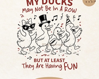 Ducks not in a row, Funny Ducks PNG SVG: Snarky Mental Health Humor Design