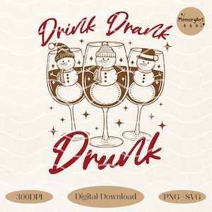 Drink Drank Drunk Christmas Shirt Svg Png, Christmas Season, Funny Retro Trendy Winter Snowman Wine Christmas Shirt PNG SVG Sublimation File