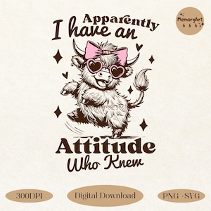 a playful illustration of a cute cow wearing pink heart-shaped sunglasses and a bow. The cow has a confident and cheerful expression, dancing with a fun attitude. The text accompanying the cow reads, 'Apparently I have an Attitude Who Knew.' The design is in a vintage, hand-drawn style, with stars and sparkles around the cow, adding to its quirky and confident vibe. Available as both SVG and PNG files, making it ideal for digital download and various design uses.