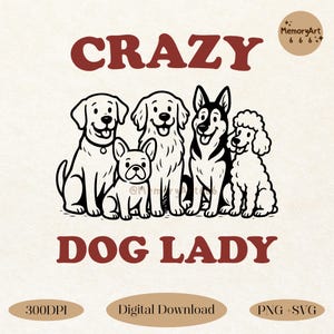 Crazy Dog Lady, Funny Dog Lover SVG PNG, Retro Cute Trendy Funny Dog Breed Shirts Sticker Mug Sublimation Designs for Cricut, Dog Mom Gift