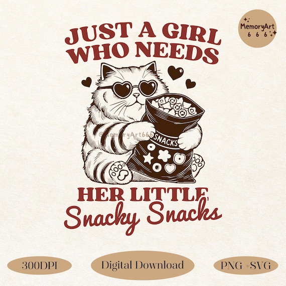 Funny Snacks lover Cat Mom SVG PNG, Just A Girl Who Needs Her Snacky Snacks
