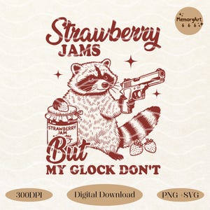 Grappige wasbeermeme SVG-png: aardbeienjam, maar mijn glock niet, snoezige humorontwerpen