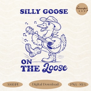 Silly Goose On The Loose SVG PNG, Cowboy Goose Vintage Retro Funny Silly Goose Meme Shirt Svg Png Sublimation Design SVG Cut file for Cricut