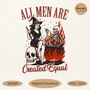Könnte beinhalten: Digitales Kunstwerk mit dem Text "ALL MEN ARE Created Equal". Das Bild zeigt eine Hexe, ein Skelett in einem Kessel und Flammen. Die Hexe trägt ein schwarzes Kleid und einen Hut und sitzt auf einem Totenkopf. Digitaler Download.