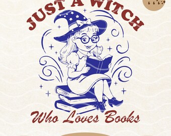 May include: A blue illustration of a witch wearing a pointed hat with stars and a bow, sitting on a stack of books and reading a book. The text "Just a Witch Who Loves Books" is written in red.