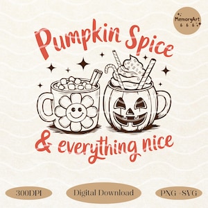 Pumpkin Spice and Everything Nice Png Svg, Retro Trendy Cute Autumn Fall Vibe Pumpkin Spice Latte Coffee Shirt, Mug SVG PNG Sublimation File