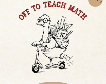 En route pour enseigner les maths ! Illustration amusante d'une oie rigolote (SVG/PNG), motif pour t-shirt d'enseignant de maths, cadeau de rentrée scolaire, fichier de sublimation