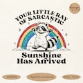 Funny Raccoon SVG PNG, Your little Ray of Sarcastic Sunshine has arrived, Design product logo