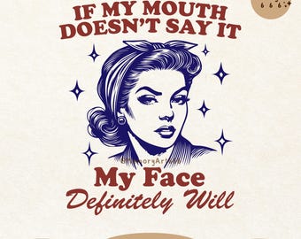 If My Mouth Doesn’t Say It, Vintage Funny Sarcastic Housewife PNG SVG Shirt Design