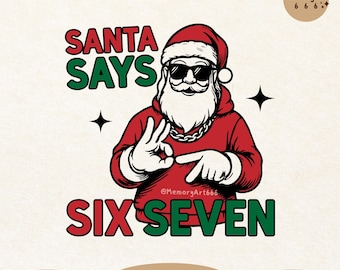 Le père Noël dit six sept ans, Père Noël drôle hip hop Noël SVG PNG, 67 Meme Design