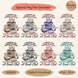 May include: A set of eight digital illustrations featuring a cat sitting on a stack of books with the text "I tried to form a gang but it turned into a book club". The illustrations are in various colors, including black, brown, blue, red, and green.