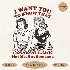 Someone Cares Retro sarkastisches Zitat SVG PNG, Snarky Humor Girl Design (digitaler Download)