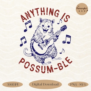Funny Opossum Meme SVG PNG: Anything is Possum-ble (Digital Download)
