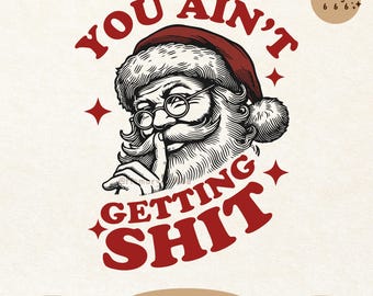 No vas a conseguir nada Svg Png, diseño de sublimación SVG PNG de Papá Noel navideño retro vintage divertido y moderno para camisetas, calcomanías, bolsas de mano, etc.
