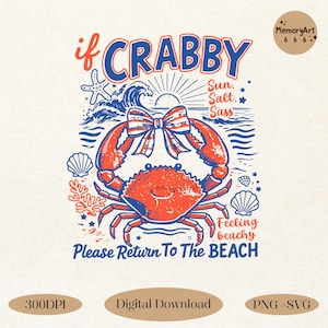 Può includere: Grafica digitale con un'illustrazione di granchio rosso e blu, con il testo "if CRABBY, Please Return To The BEACH." Il design include elementi oceanici come onde, stelle marine e conchiglie, con le parole "Sun, Salt, Sass" e "Feeling beachy."