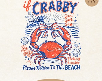 Wenn Crabby bitte zum Strand zurückkehrt, lustiges freches Sommerkrabben SVG PNG Shirt Design