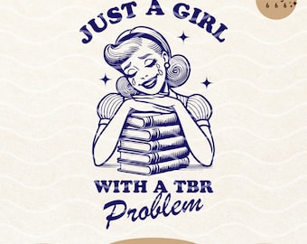 Funny Bookish TBR Problem Quotes SVG PNG: Retro Bookworm Girl Reading Book Design