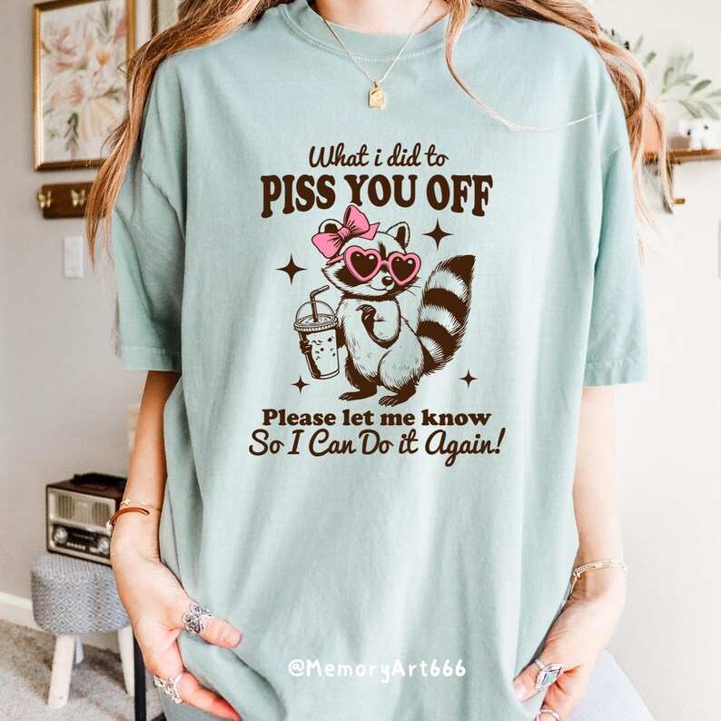 Sassy Raccoon SVG PNG: What I Did to Piss You Off, Snarky Humor Designs image 4