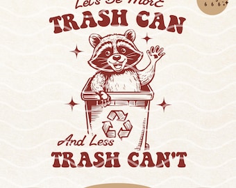 More Trash Can, Funny Raccoon SVG PNG, Snarky Sarcastic Humor Design
