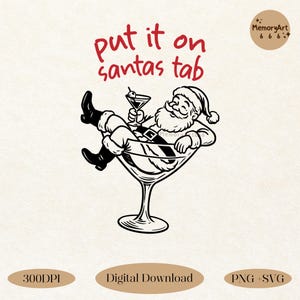 Op de afbeelding: Zwart-wit illustratie van de Kerstman die ontspant in een martiniglas, met een cocktail in zijn hand. De rode tekst erboven luidt "put it on santas tab". De afbeelding bevat ook de tekst "Digital Download" en "PNG + SVG".