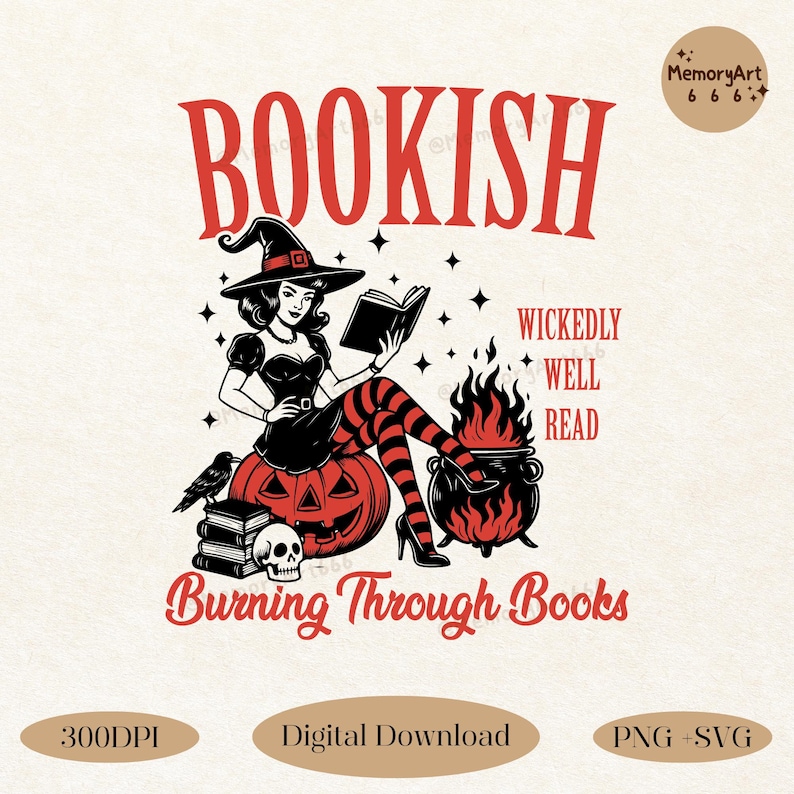 Vintage Halloween witch reading book PNG SVG, spooky cute pin-up witch with striped stockings sitting on a pumpkin and skull, flames and magic stars, retro text "BOOKISH - Wickedly Well Read - Burning Through Books", perfect for book lovers, Halloween shirt designs, witchy aesthetic, creepy cute, vintage horror vibe, digital download for sublimation, sticker, tote bag, and book club gift ideas. library witch