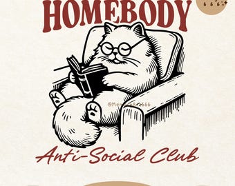 Homebody Anti-Social Club, Funny Introvert Cat Lover SVG PNG Shirt Design (Digital Download)