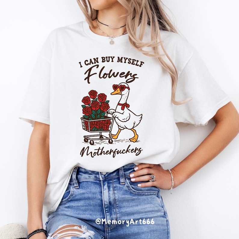 A sarcastic anti-Valentine illustration featuring a confident goose pushing a cart overflowing with red roses. The goose walks with attitude, expressing independence and zero romance vibes. Bold text reads “I can buy myself flowers” and “Motherfuckers,” creating a funny anti-love message. Vintage hand-drawn style on a beige background, perfect for anti-Valentine shirts, stickers, and digital crafts.