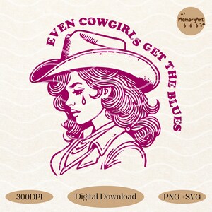 Even Cowgirls get the blues, Retro Mental Health Western Cowgirl SVG PNG Shirt Design