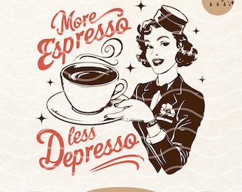 More Espresso Less Depresso, Coffee Lover Quote SVG PNG Retro woman Design