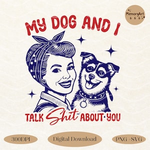 My Dog And I Talk Shit Svg Png, Trendy grappig sarcastisch volwassen humor Vintage Retro huisvrouw hondenliefhebber PNG SVG Tee, draagtas sublimatiebestand