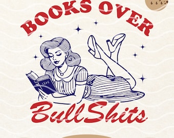 Funny Vintage Girl Reading Book SVG PNG, Books Over Bullsh*t, Sarcastic Bookish Quote Designs