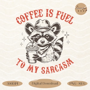 Funny vintage-style illustration featuring a raccoon wearing a cowboy hat, holding an iced coffee with a smug expression. The bold text reads 'COFFEE IS FUEL TO MY SARCASM,' adding a humorous and sarcastic touch. Hand-drawn rustic western aesthetic, perfect for coffee lovers with a sense of humor. Ideal for t-shirts, mugs, stickers, sublimation, and digital downloads. High-quality PNG and SVG files at 300 DPI for instant download.