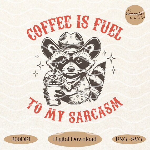 Sarcastic Coffee Lover Cowboy Raccoon SVG PNG Funny Western Shirt Designs
