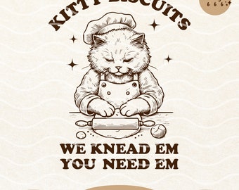 Funny Baking Cat SVG PNG: Kitty Biscuits We Knead Em You Need Em, Design