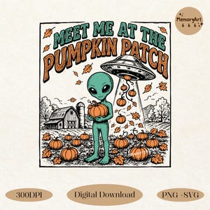 Puede incluir: Una ilustración gráfica que muestra a un alienígena verde sosteniendo una calabaza naranja en un campo con un granero y un OVNI que hace descender calabazas. El texto dice MEET ME AT THE PUMPKIN PATCH e incluye hojas de otoño dispersas.