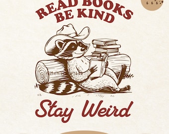 Read Books Be Kind Stay Weird, Funny Book Lover Cowboy Raccoon SVG PNG Design