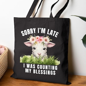 Sorry I&#39;m Late, I Was Counting My Blessing, Gift for Bible Study Group, Gifts Bible Study Teachers,  Eco-Friendly Reusable Shopping Bag