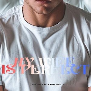 My Wife Is Perfect - Men&#39;s - Funny Men&#39;s Shirt - Cut File - png - Silhouette - Cricut bundle
