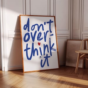 Don't Overthink It Quote Print Blue uplifting quote Print Preppy dorm wall art Inspirational Wall art Daily Affirmation aesthetic posters