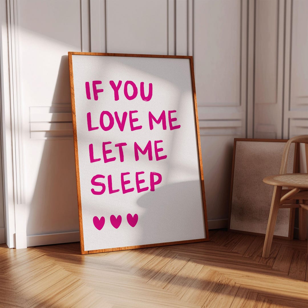 If You Love Me Let Me Sleep Poster, Above the Bed Wall Art, Hot Pink ...