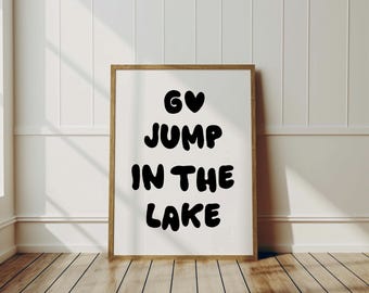 Go Jump In The Lake Printable Wall Art, Minimalist Cabin Decor(Digital Download)
