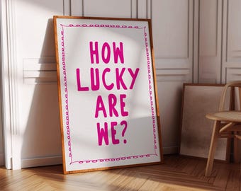 Hot Pink Lucky Quote Print: Positive Girly Preppy Wall Art, Lucky Poster (Digital Download)