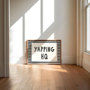 Funny Quotes Signs for Office Decor, Yapping HQ Typography Print, Desk Cubicle Decor Printable Work Quote Sassy Poster, Cute Workplace Print