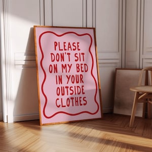 Please Don’t Sit on My Bed in Your Outside Clothes Print, Funny Bedroom Wall Art, Pink Dorm Room Decor, Quirky Quote Poster (Digital File)