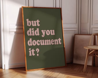 Impression de décoration de bureau amusante : mais l'avez-vous documenté ? (Téléchargement numérique)