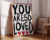 You Are So Loved Printable Wall Art Sign Inspirational wall art Motivational Above Bedroom Wall Art Daily Affirmation print, Girl room decor
