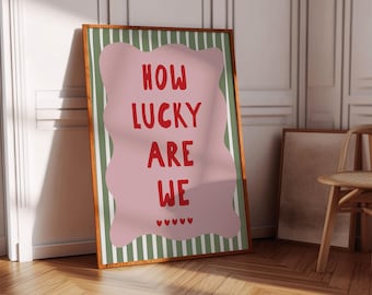 How Lucky Are We Print, Pink Green Affirmation Poster, Positive Quote Prints (Digital Download)