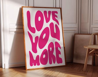 Love You More Wall Art Printable Trendy Love You More Poster Modern Valentines Day Wall Art Pink Wall Art Love Print Love Wall Art for Girls