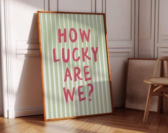 How Lucky Are We Print Sage Green Wall Art Girly Wall Art Trendy Aesthetic Home Decor Preppy Positive Quote Prints For Ladies Lucky Poster